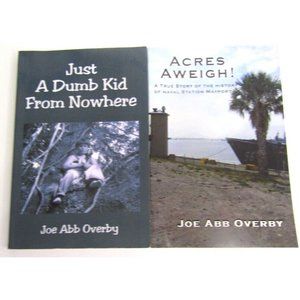 2 Joe Abb Overby Signed Books Acres Aweigh! Just A Dumb Kid From Nowhere